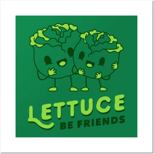 Lettuce Be Friends Posters and Art